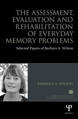 The Assessment, Evaluation and Rehabilitation of Everyday Memory Problems: Selec