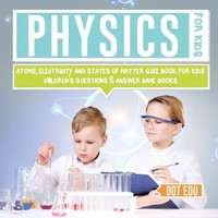 Dot EDU | Physics For Kids Atoms, Electricity And States Of Matter Quiz Book...