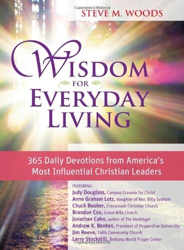 Wisdom for Everyday Living: 365 Daily Devotions from America's Most Influent...