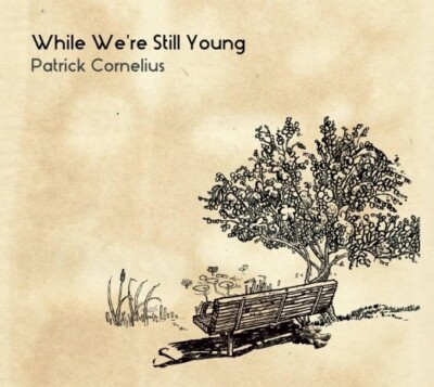 CD: PATRICK CORNELIUS While We're Still Young STILL SEALED Digipak