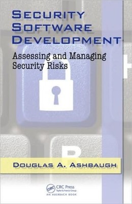 Security Software Development by Douglas A. Ashbaugh CISSP HARDBACK