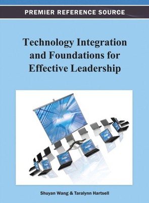 Wang - Technology Integration and Foundations for Effective Leadership - X555z