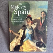 The Majesty of Spain Royal Collection from Museo del Prado & Patrimonio Nacional