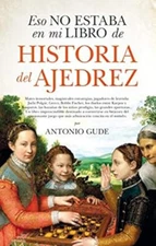 Eso no estaba en mi libro de historia del ajedrez Spanish Edition