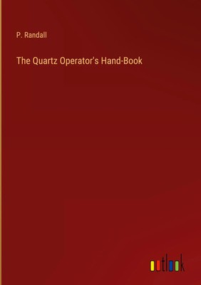 P. Randall | The Quartz Operator's Hand-Book | Buch | Englisch (2022) | Gebunden