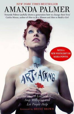 The Art of Asking: How I learned to stop worrying and l  | Palmer, Amanda | Buch