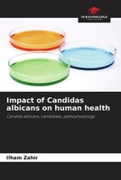 Ilham Zahir (U. A.) | Impact Of Candidas Albicans On Human Health | Taschenbuch