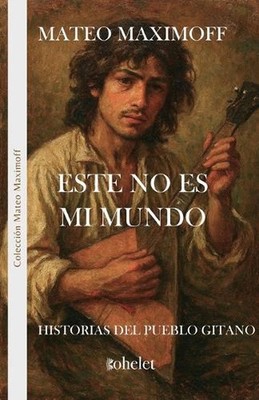 Este no es mi mundo: Historias del pueblo gitano by Mat?o Maximoff (Spanish) Pap