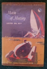 Moon of Mutiny by Lester Del Rey - First Edition - 1961