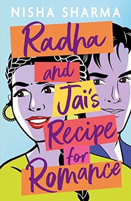 Radha and Jai's Recipe for Romance by Nisha Sharma 9781788952132 NEW