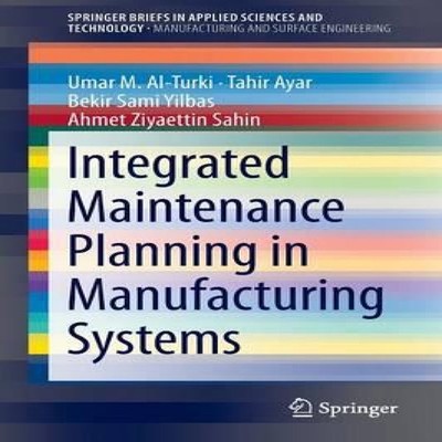Integrated Maintenance Planning in Manufacturing Systems Umar M.