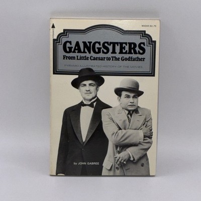 GANGSTERS From Little Caesar to the Godfather by John Gabree 1973 1st Edition PB