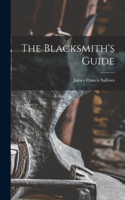 Sallows - Blacksmith's Guide - New hardback or cased book - 08 - X555z