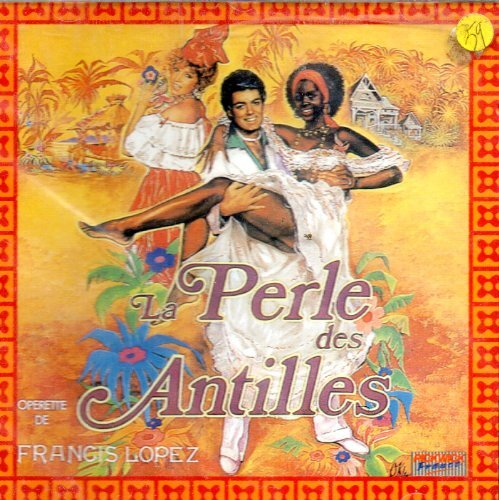 La Perle Des Antilles Operette De Francis Lopez CD NUOVO