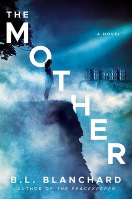 The Mother: A Novel by B.L. Blanchard (English) Paperback Book
