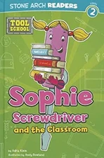 Sophie Screwdriver and the Classroom Library Binding Adria Fay Kl