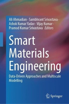 Smart Materials Engineering: Data-Driven Approaches and Multiscale Modelling by