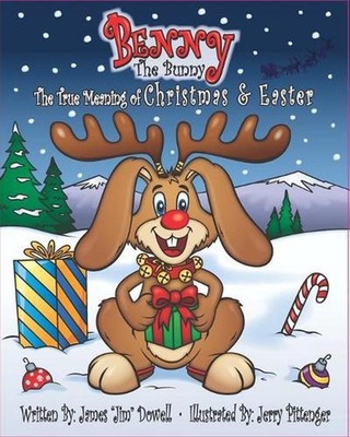 Benny the Bunny: The True Meaning of Christmas & Easter by Jerry Pittenger (Engl