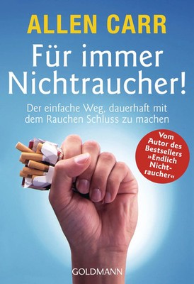 Für immer Nichtraucher! | Allen Carr | Taschenbuch | Go*dmanns Taschenbücher