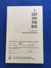 I GET ON THE BUS - UNCORRECTED PROOF SIGNED BY REGINALD MCKNIGHT