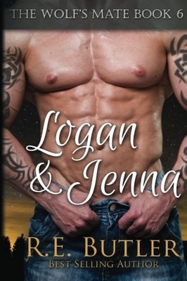 THE WOLF'S MATE BOOK 6: LOGAN & JENNA (VOLUME 6) By R. E. Butler **BRAND NEW**