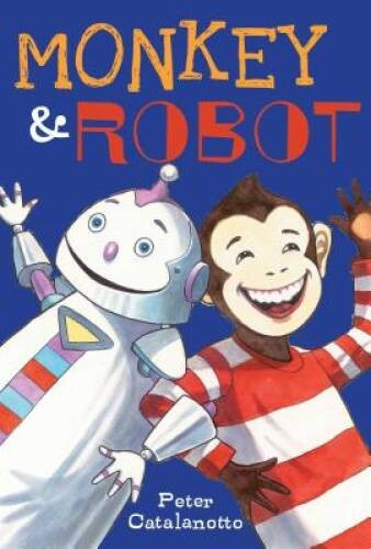 Monkey & Robot - Paperback By Catalanotto, Peter - VERY GOOD