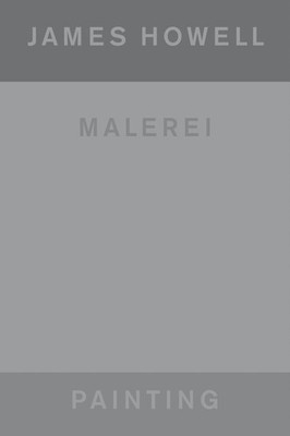 James Howell: Painting | Malerei Heinz Liesbrock