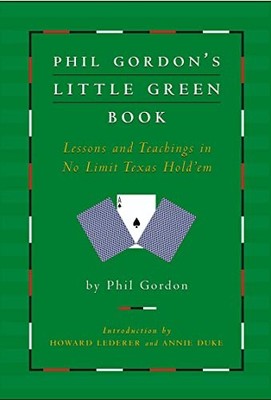 Phil Gordon's Little Green Book: Lessons and Teaching by Gordon, Phil 1416903674