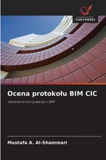 Ocena protokolu BIM CIC by Mustafa A. Al-Sham...