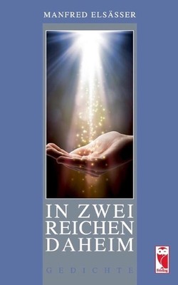 In zwei Reichen daheim: Gedichte by Manfred Els?sser (German) Paperback Book