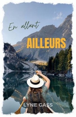En allant ailleurs: Un road trip dans l'Ouest canadien qui parle de solitude, d'