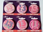 GIRLS AGE 13 BADGE 13TH BIRTHDAY PARTY GIFT
