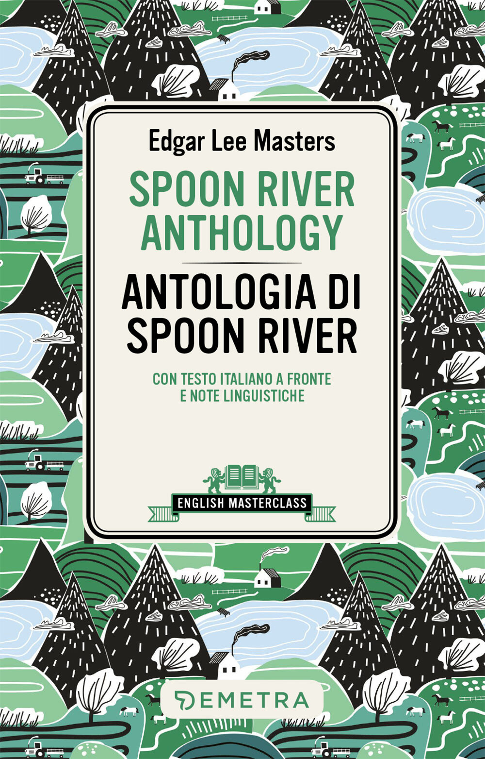 Libri Masters Edgar Lee - Spoon River Anthology-Antologia Di Spoon River. Testo