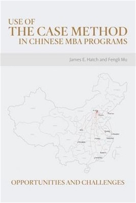 Use of the Case Method in Chinese MBA Programs: Opportunities and Challenges (Pa