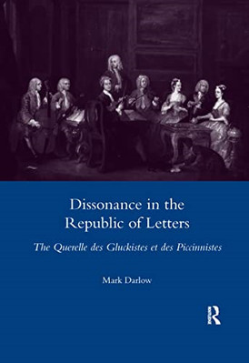 Dissonance in the Republic of Letters: The Querelle Des - Paperback / softback N