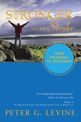 Stronger after Stroke : Your Roadmap to Recovery Paperback Peter
