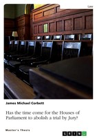 Has The Time Come For The Houses Of Parliament To Abolish A Trial By Jury, So...