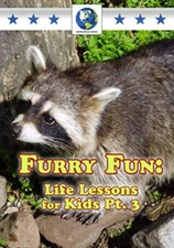 FURRY FUN: LIFE LESSONS FOR KIDS, PART 3