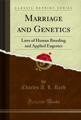 Marriage and Genetics: Laws of Human Breeding and Applied Eugenics