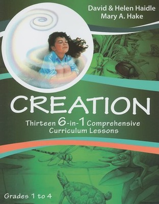 Creation: Thirteen 6-in-1 Comprehensive Curriculum Lessons by Mary A. Hake