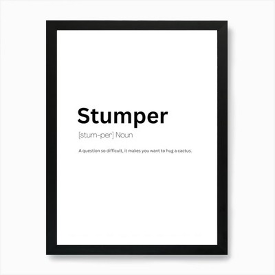 Stumper Definition Meaning Art Prin Framed Wall Art Poster Canvas Print Picture