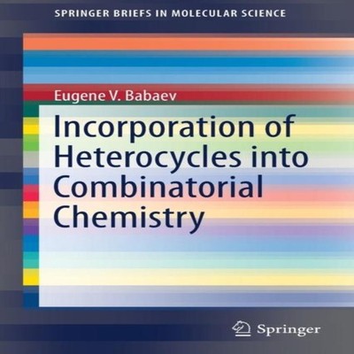 Incorporation of Heterocycles into Combinatorial Chemistry Eugene