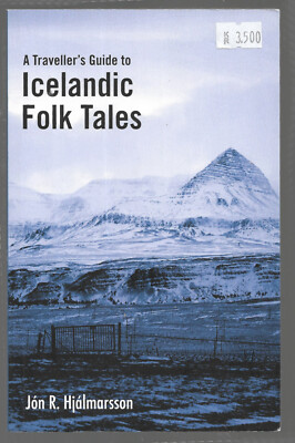A Traveller's Guide to Icelandic Folk Tales J. Hjalmarsson PB A Yates translator