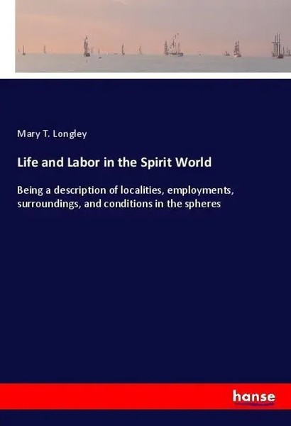 Mary T. Longley | Life And Labor In The Spirit World | Taschenbuch | Englisch-image