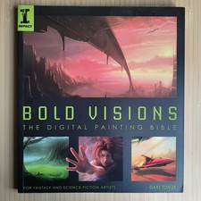 Bold Visions: The Digital Painting Bible Paperback Book by Gary Tonge Impact