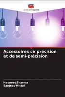 Accessoires De PréCision Et De Semi-PréCision Navneet Sharma (U. A.) Taschenbuch
