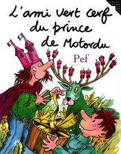 L'ami vert cerf du prince de Motordu, Pef