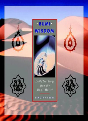 Rumi Wisdom: Daily Teachings from the Great Sufi Master By Timo 