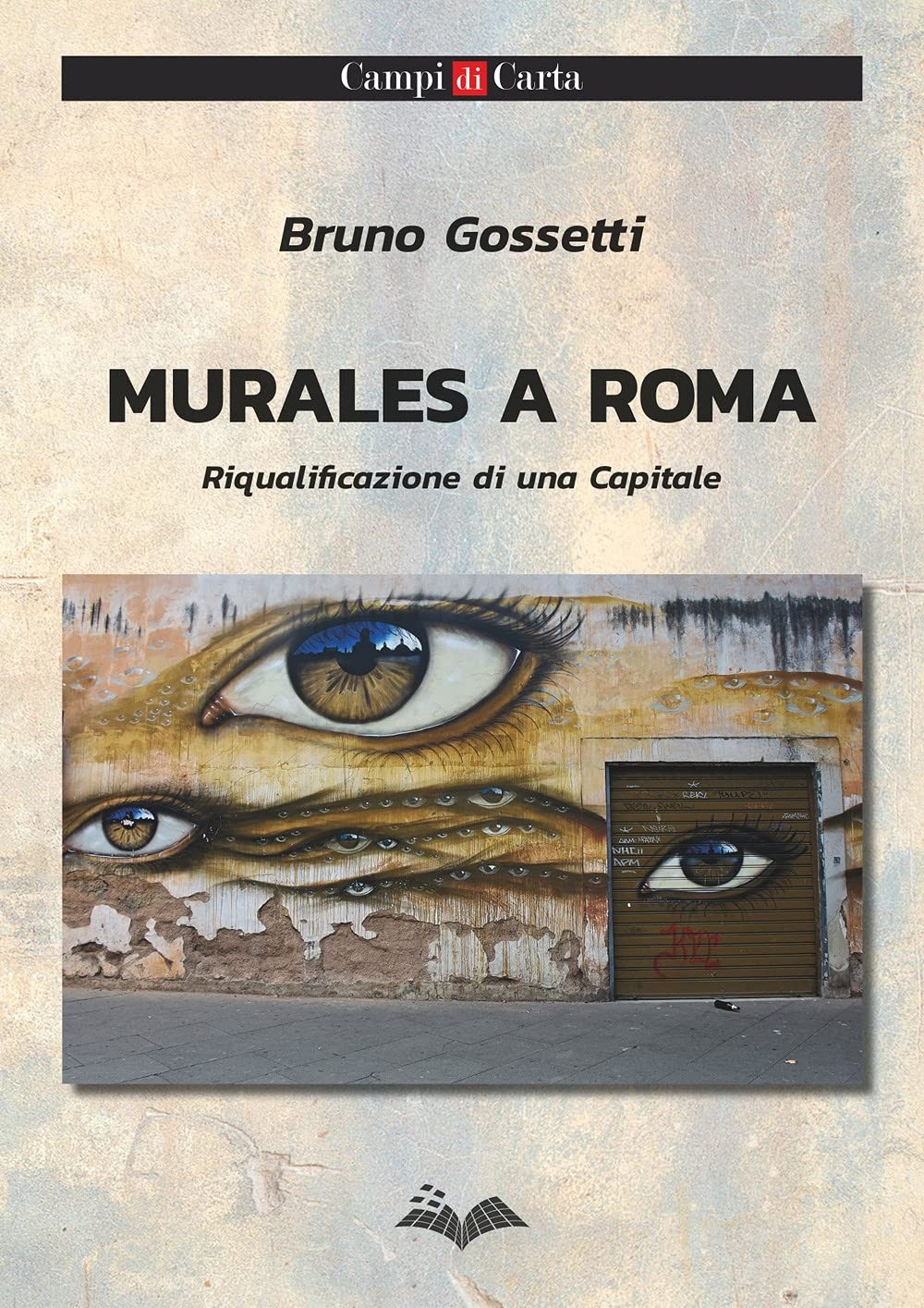 Bruno Gossetti Murales a Roma. Riqualificazione di una Capitale. Ediz (Hardback)