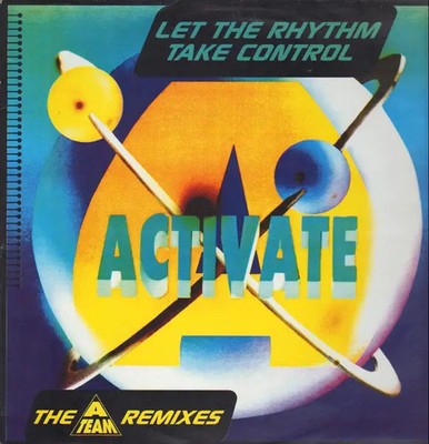 Activate Let The Rhythm Take Control (The A-Team Remixes) Vinyl Single 12inch